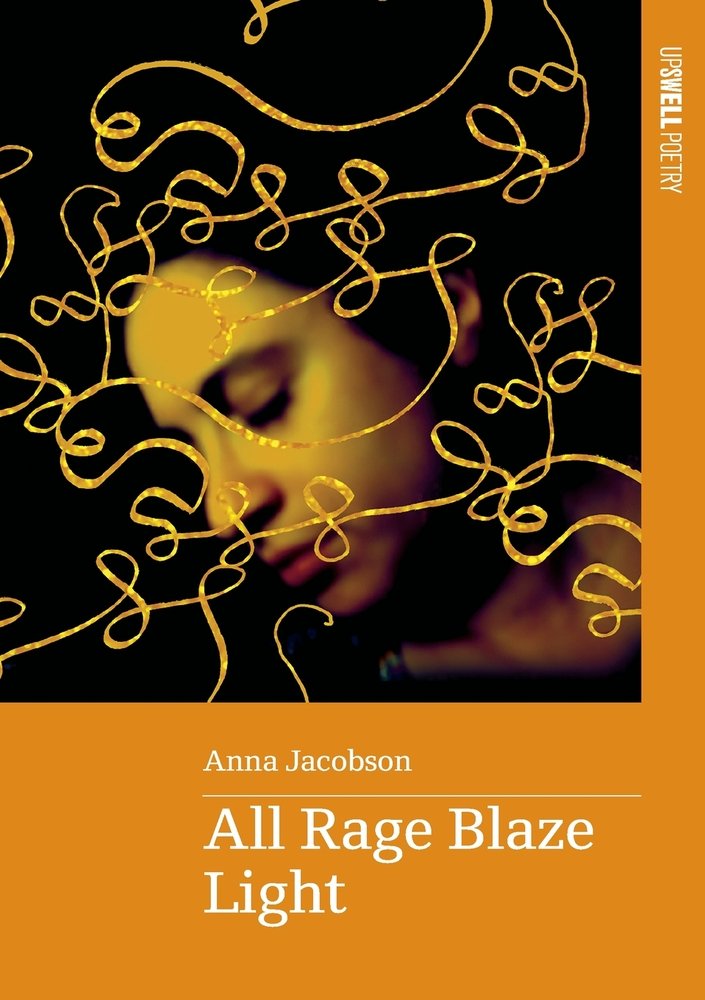 A book cover of All Rage Blaze Right by Anna Jacobson. There is a woman on the cover with gold lines over her face. The title and author's name is at the bottom.