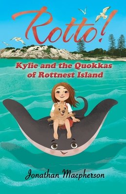Rotto! Kylie and the Quokkas of Rottnest Island a book by MacPherson