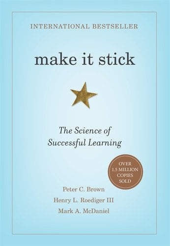 Light blue book cover, title "make it stick" is lowercase in the upper third of the image, followed by a sandy yellow star. "The science of successful learning" is in italics under the star, followed by the three author names.