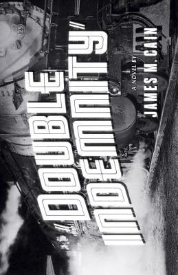 The cover of Double Indemnity by James M. Cain. It is oriented sideways, and done in the style of a title card of a movie. Double Indemnity is written in thick white text and behind it is a black and white photo of a train.