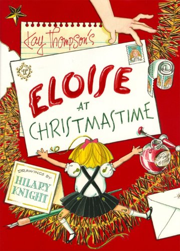 Book cover of "Eloise at Christmastime," written by Kay Thompson and illustrated by Hilary Knight, featuring an illustration of a blond, short-haired child facing away from the viewer towards a red background with gold tinsel garland and a stamped letter containing the title.