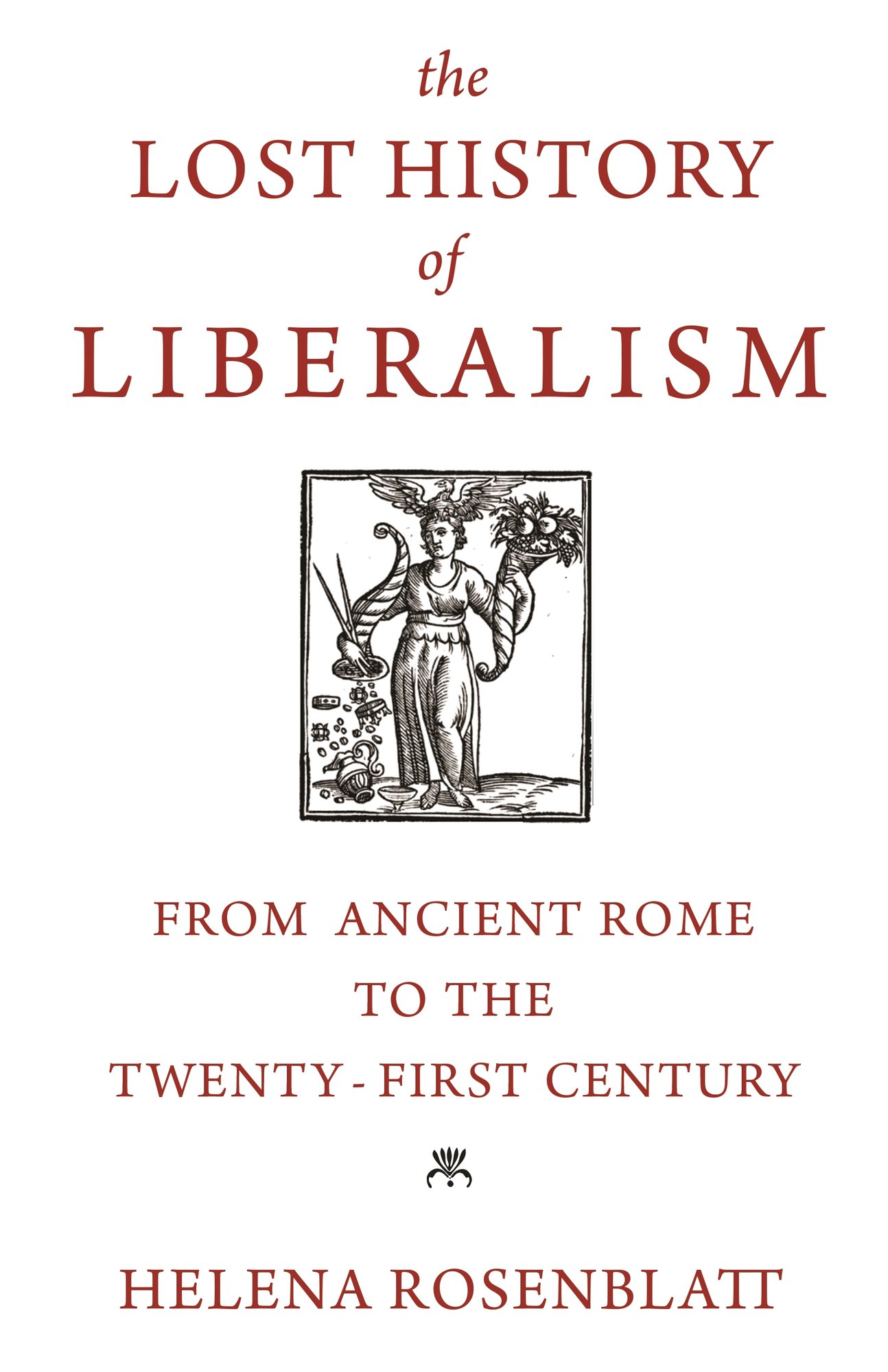 The Lost History of Liberalism a book by Helena Rosenblatt