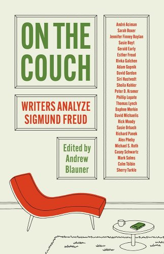 On the Couch: Writers Analyze Sigmund Freud - Blauner, Andrew