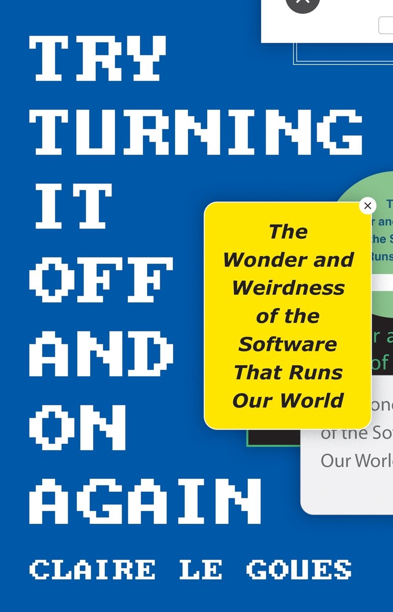 Try Turning It Off and on Again a book by Claire Le Goues - Bookshop.org US