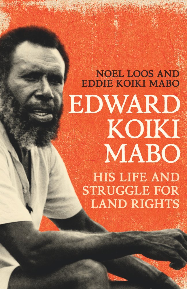 Edward Koiki Mabo a book by Noel Loos and Eddie Koiki Mabo - Bookshop ...