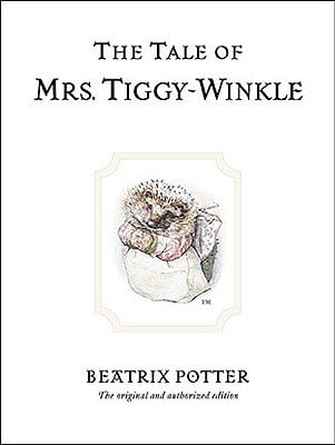 The Tale of Mrs. Tiggy-Winkle by Beatrix Potter. White book cover depicting the illustration of a female hedgehog in the centre. the hedgehog is brown with white-tinged spikes, wearing a pink and white blouse, and white apron.