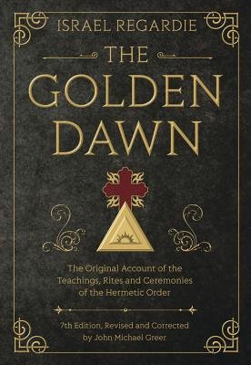 【Israel Regardie】The Golden Dawn ハードカバー The Golden Dawn a book by Israel Regardie, John Michael Greer