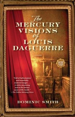 The Mercury Visions of Louis Daguerre by Dominic Smith. A picture frame surrounds a sweeping red curtain and a window behind it. Through the panes, a figure is visible.