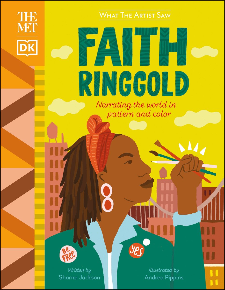 Book cover of Faith Ringgold: Narrating the World in Pattern and Color by Sharna Jackson, Illustrated by Andrea Pippins, featuring a brown-skinned woman with medium-length brown hair in locs holding up her fist in which is clenched two paintbrushes and a pencil; a cityscape is visible in the background.