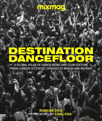 Front cover of Destination Dancefloor by MixMag, showing a black and white crowd dancing with arms up.