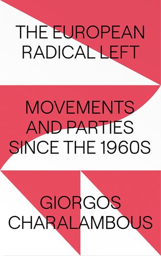 The European Radical Left: Movements and Parties Since the 1960s a book ...
