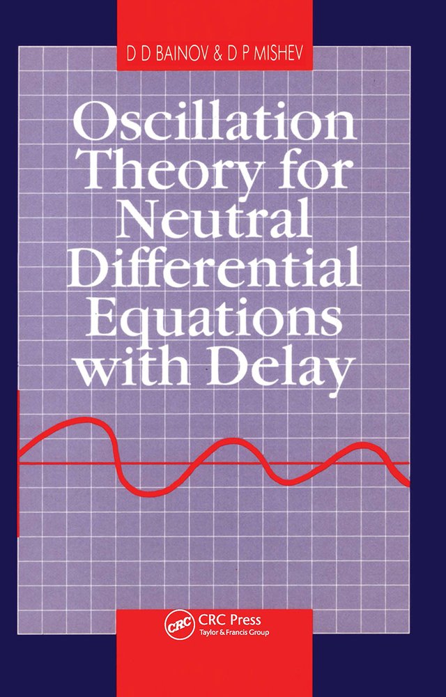 Oscillation Theory for Neutral Differential Equations with Delay a book ...