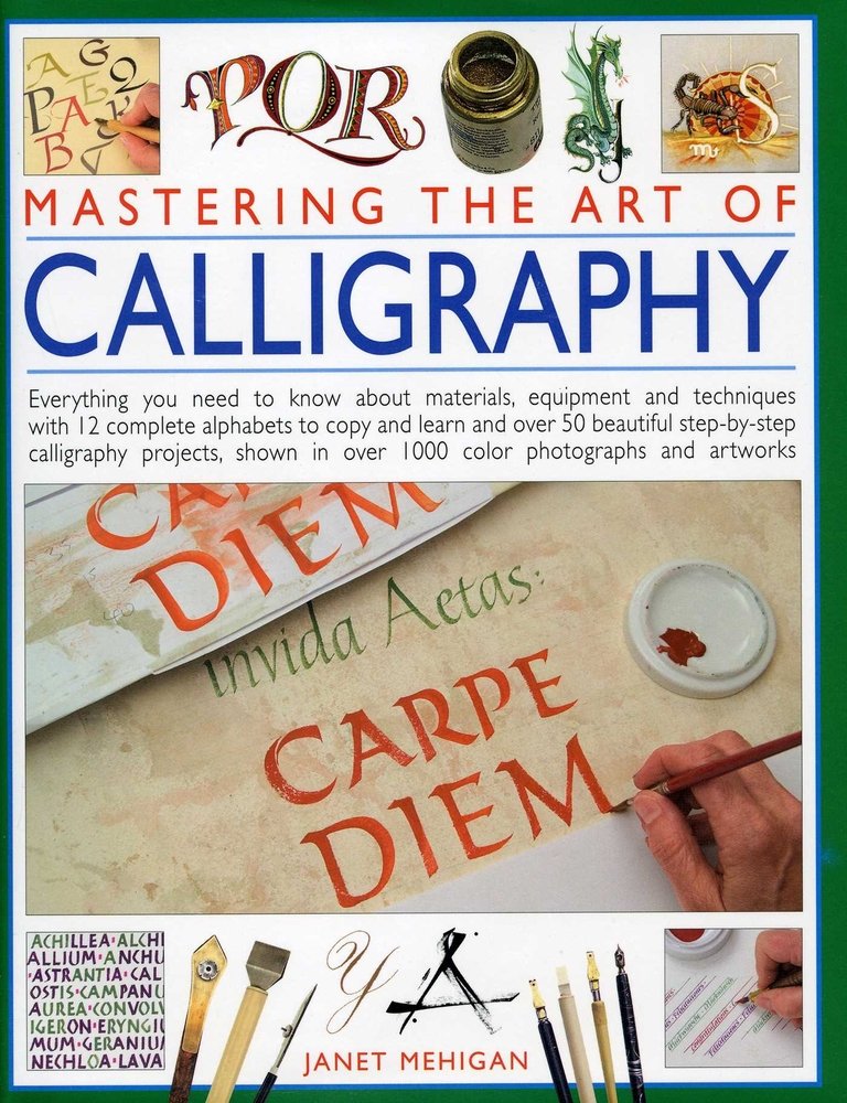 Mastering the Art of Calligraphy a book by Janet Mehigan - Bookshop.org US