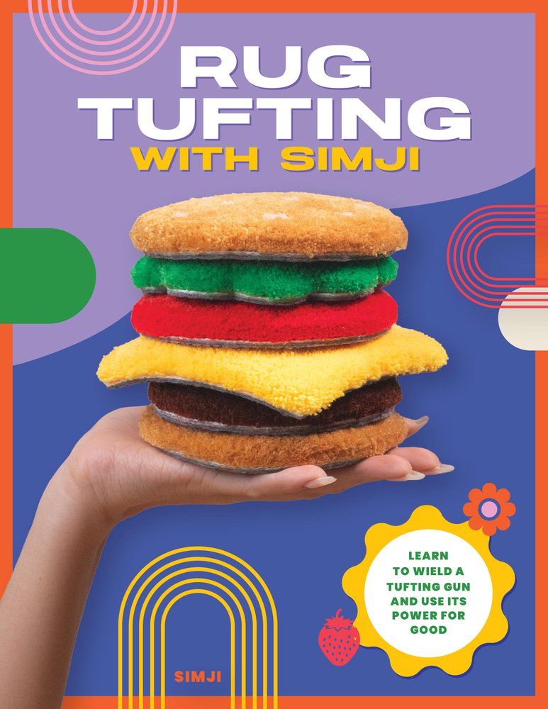 Rug Tufting with Simji a book by Simji - Bookshop.org US