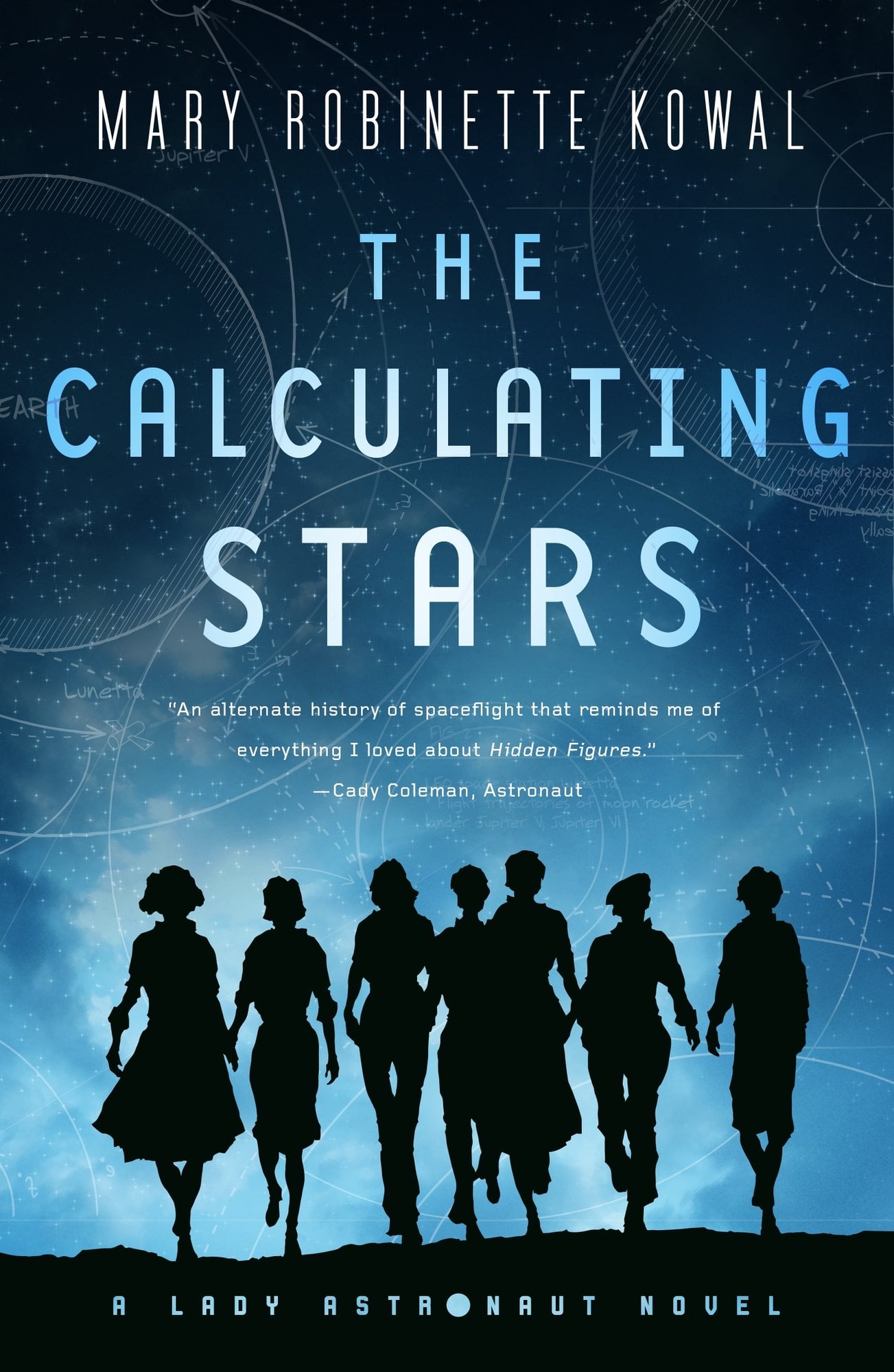 Book cover for The Calculating Stars, a sci-fi book by Mary Robinette Kowal. The book cover is set on a blue background and features the silhouettes of seven women.