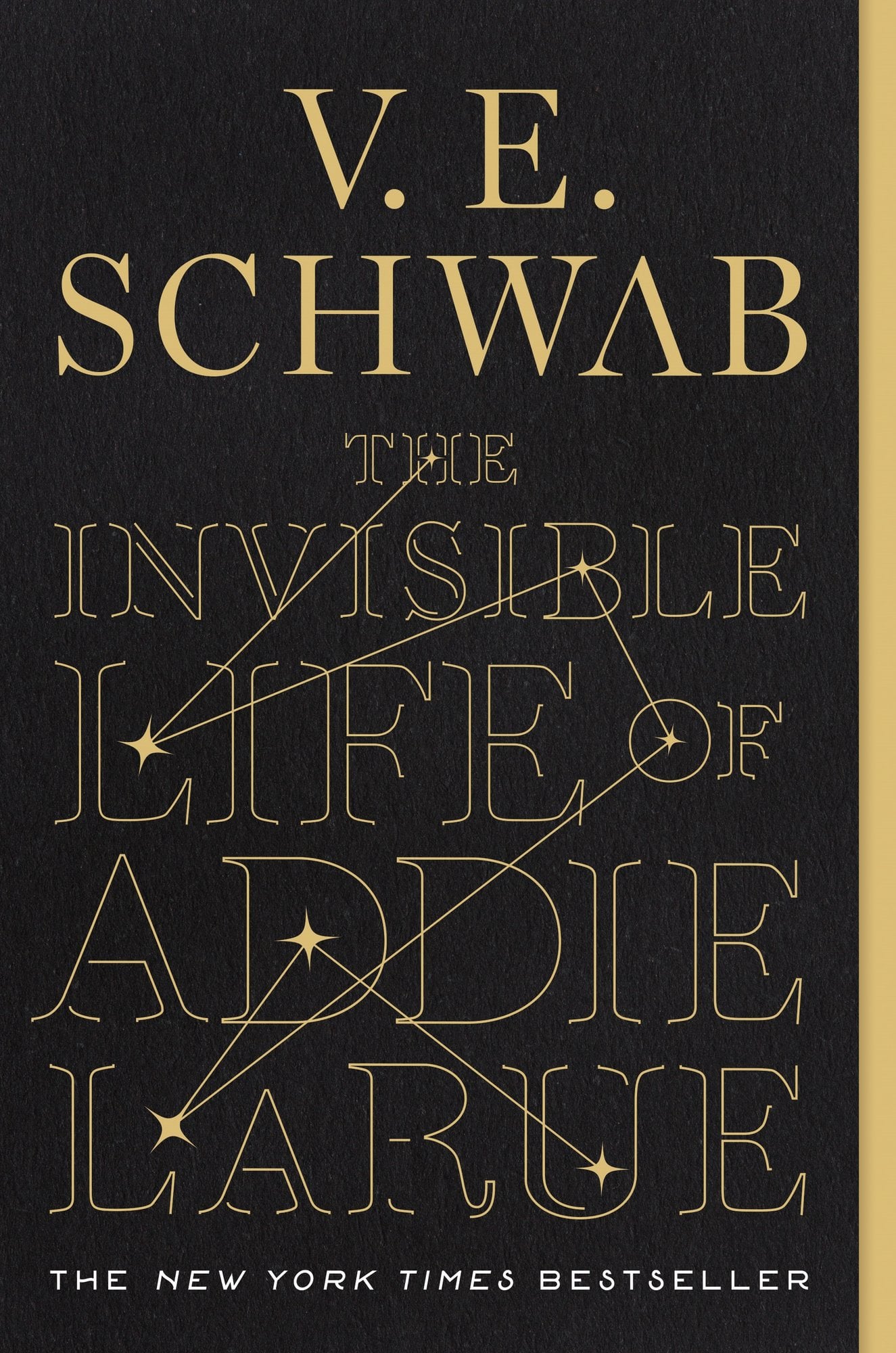 The Invisible Life of Addie Larue by V.E. Schwab, book cover. With a black background, the title is written in gold letters as a constellation is created inside the letters.