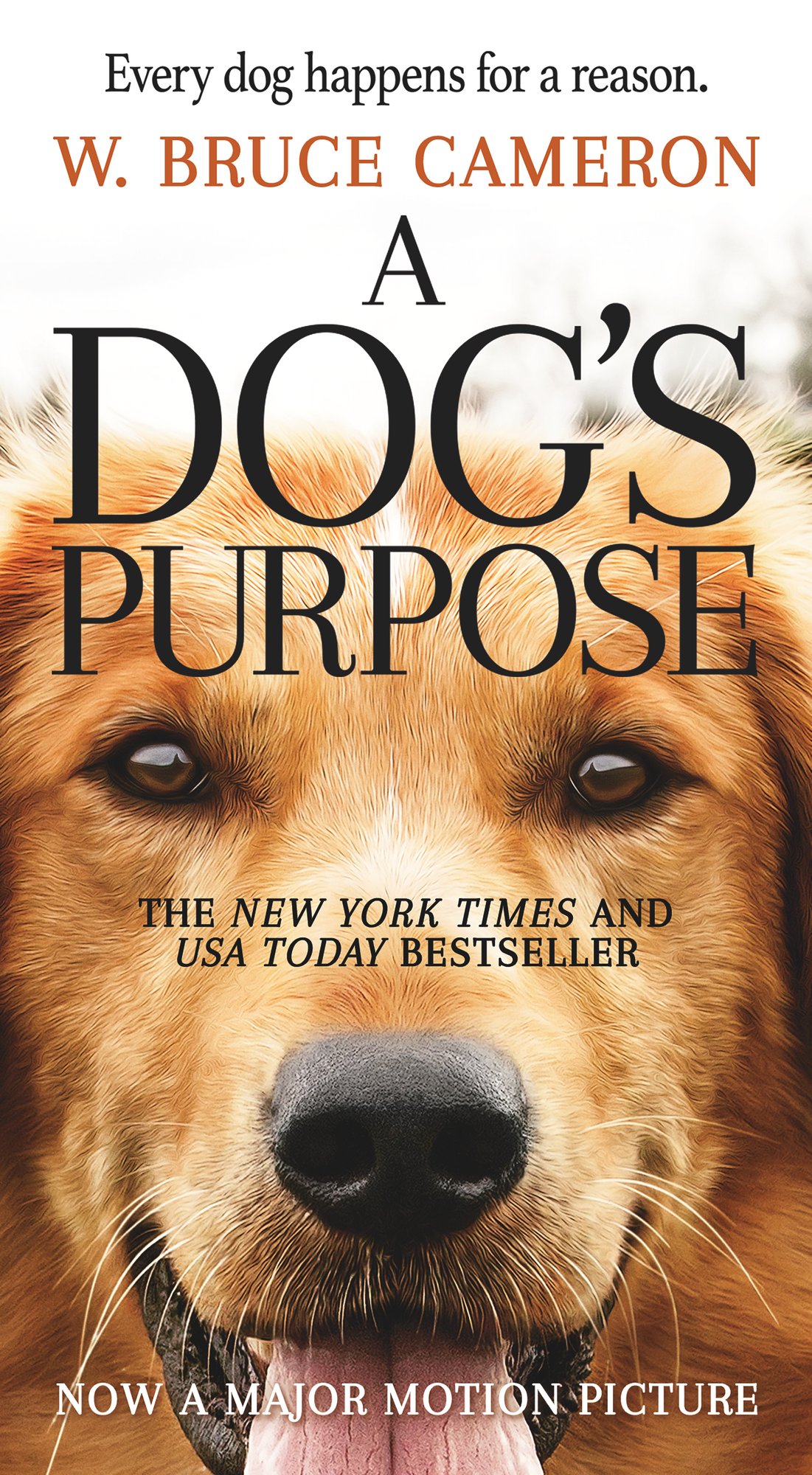 A Dog's Purpose by W. Bruce Cameron, book cover. A dog with reddish-yellow hair and brown eyes stares with its pink tongue hanging out. The title is centered above the dog's eyes.