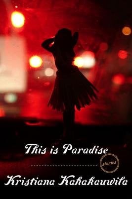 This is Paradise by Kristiana Kahakauwila cover; silhouette of young woman wearing skirt standing in red-lit city street