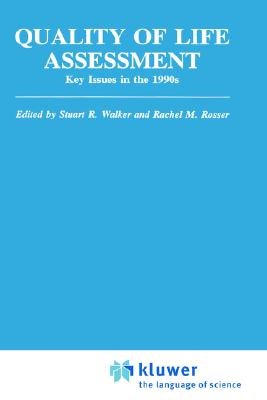 Quality of Life Assessment a book by Stuart R Walker, Rachel M Rosser ...