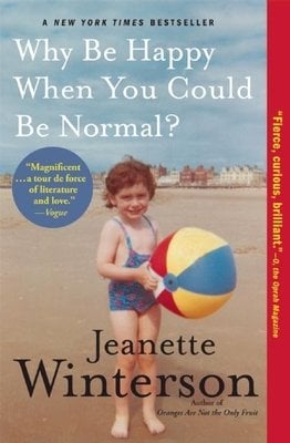 Why Be Happy When You Could Be Normal? by Jeanette Winterson's book cover depicts a young child at the beach holding a beach ball.