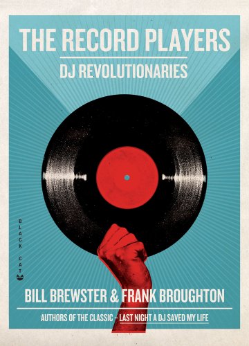 Front cover of The Record Players by Bill Brewster and Frank Broughton, showing a red record being held up by a red colored hang with a blue background.