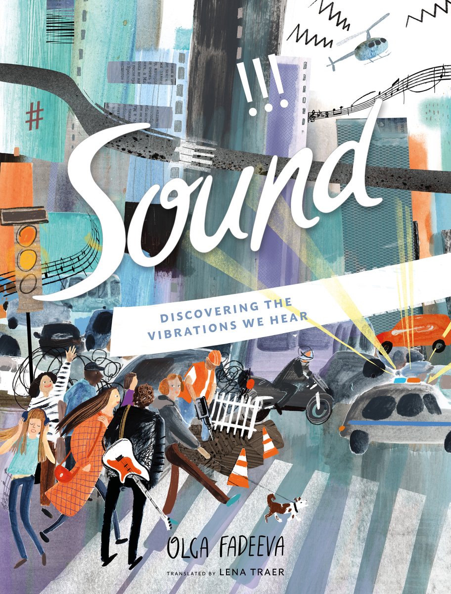 Book cover of Sound: Discovering the Vibrations We Hear by Olga Fadeeva, Translated by Lena Traer, featuring a city scene filled with people, vehicles, and musical instruments all making sounds.