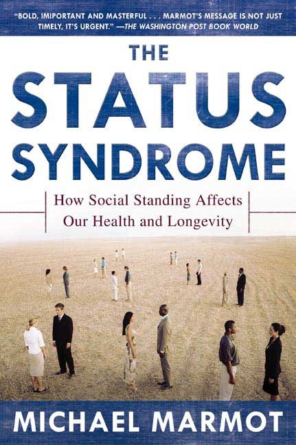 The Status Syndrome a book by Michael Marmot - Bookshop.org US