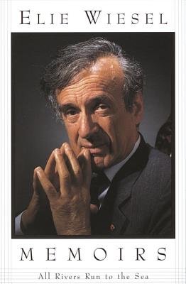 Book cover of All Rivers Run to the Sea with Elie Wiesel looking forward with the tips of his fingers touching each other and his lips while he is in a suit.