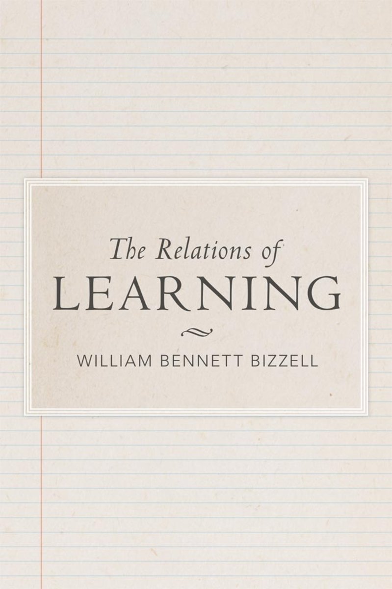 The Relations of Learning a book by William B Bizzell - Bookshop.org US