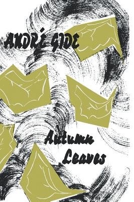 "Autumn Leaves" by André Gide book cover of charcoal swiped with pieces of yellow pieces of irregular shapes with lines drawn into leaves, all before a white background.