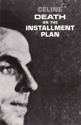 Cover of "Death on the Installment Plan," by Louis-Ferdinand Céline. A man's face is in black and white looking to the right.