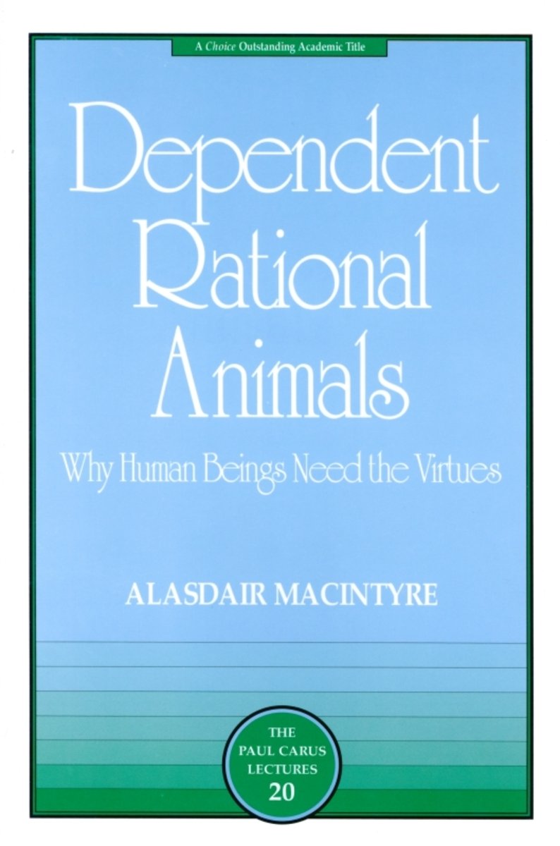 Dependent Rational Animals a book by Alasdair MacIntyre - Bookshop.org US