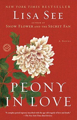 Peony in Love by Lisa See historical romance book cover features a white peony flower against a dark red background. The title of the book is in all caps at the very bottom in elegant white font. The author's name is in a simple white font at the very top.