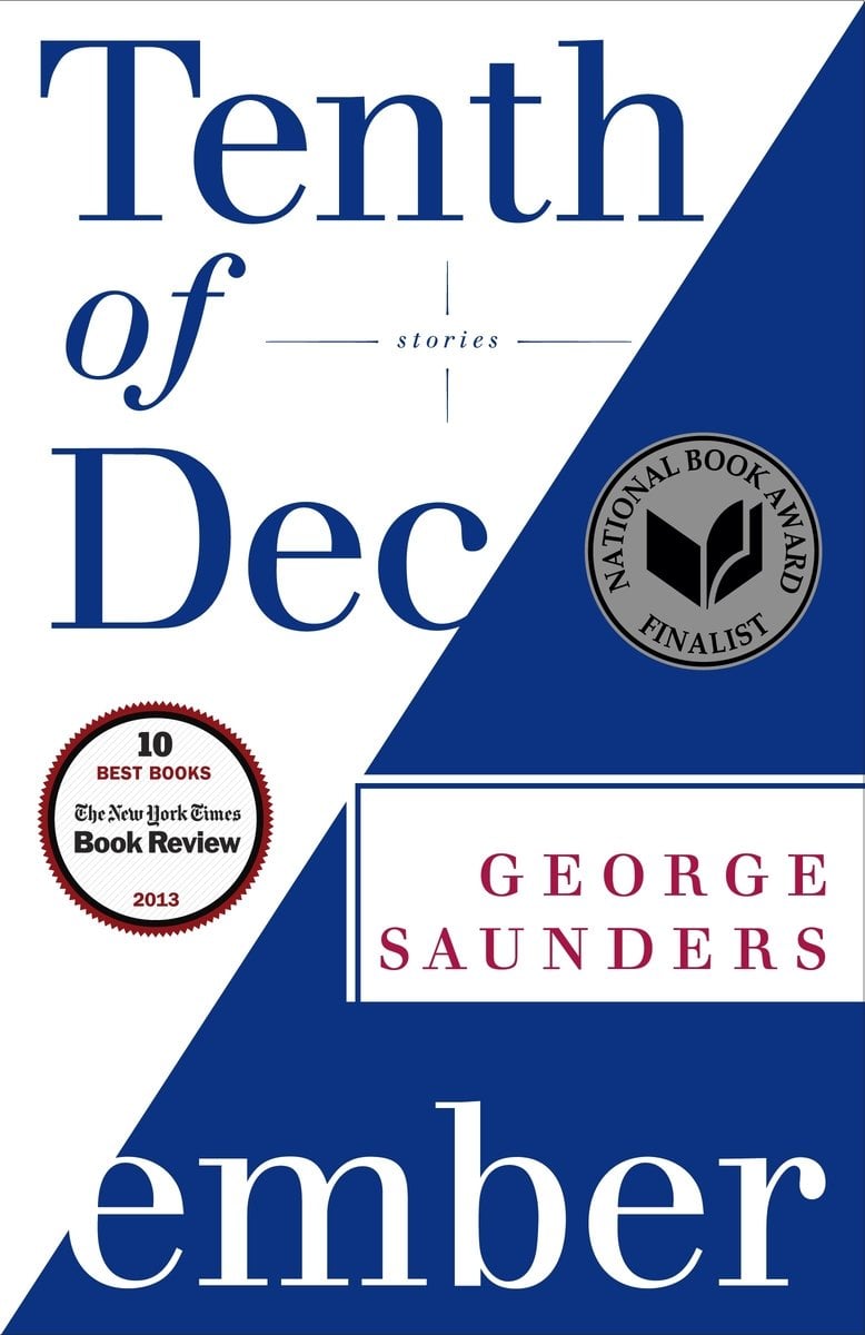 George Saunders' short story collection Tenth of December which includes Sticks- a half white half dark blue book cover with the title in alternating blue and white.