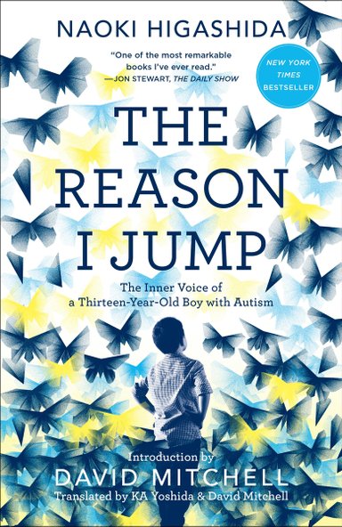 Book cover for The Reason I Jump which features colorful butterflies fluttering from the bottom of the cover. Blue, light blue, and yellow butterflies all over the book cover. At the bottom is a young child looking at the butterflies.