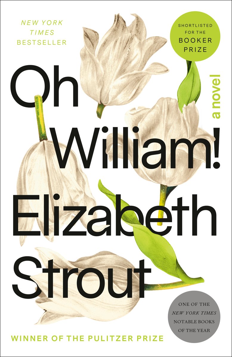 Oh William! by Elizabeth Strout. White tulips weave through and over the title and author text, all over a white backdrop.