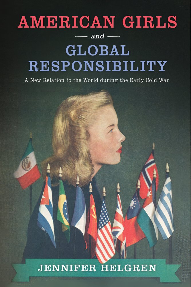 American Girls and Global Responsibility a book by Professor Jennifer ...