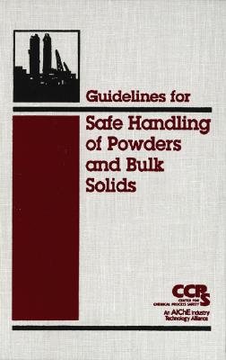 Guidelines for Safe Handling of Powders and Bulk Solids a book by Ccps ...