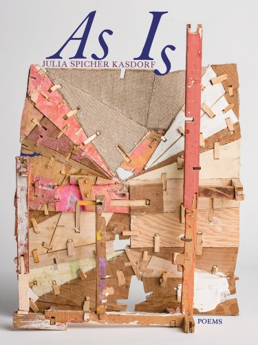 As Is by Julia Spicher Kasdorf, book cover. Abstract sculpture with different types of wood nailed, stapled, or pinched together.