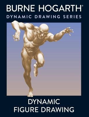 Dynamic Figure Drawing: A New Approach to Drawing the Moving Figure in ...