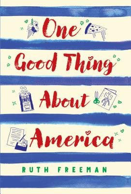 One Good Thing About America by Ruth Freeman, a children's book cover that is blue and white striped with the title in red text and various objects drawn in blue pen.