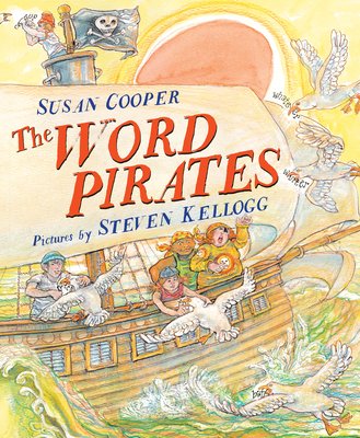The Word Pirates by Susan Cooper and illustrated by Steven Kellogg, a children's book cover depicting a tan pirate ship rocking back and forth on the ocean waves. There are pirates taking words away from the white birds flying near the ship. The title is printed on the large sail of the ship.