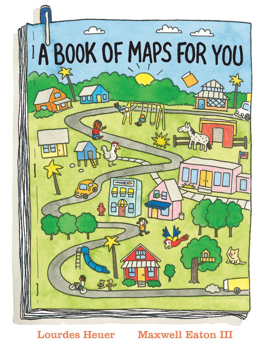 Book cover of A Book of Maps for You by Lourdes Heuer, Illustrated by Maxwell Eaton III, featuring a cartoonish map of a town with buildings, people, and various animals.