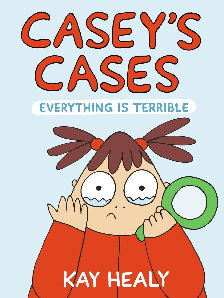 Book cover of Casey’s Cases: Everything Is Terrible by Kay Healy, featuring a light-skinned child with brown hair in two short pigtails tearing up and holding a green magnifying glass while looking upset.