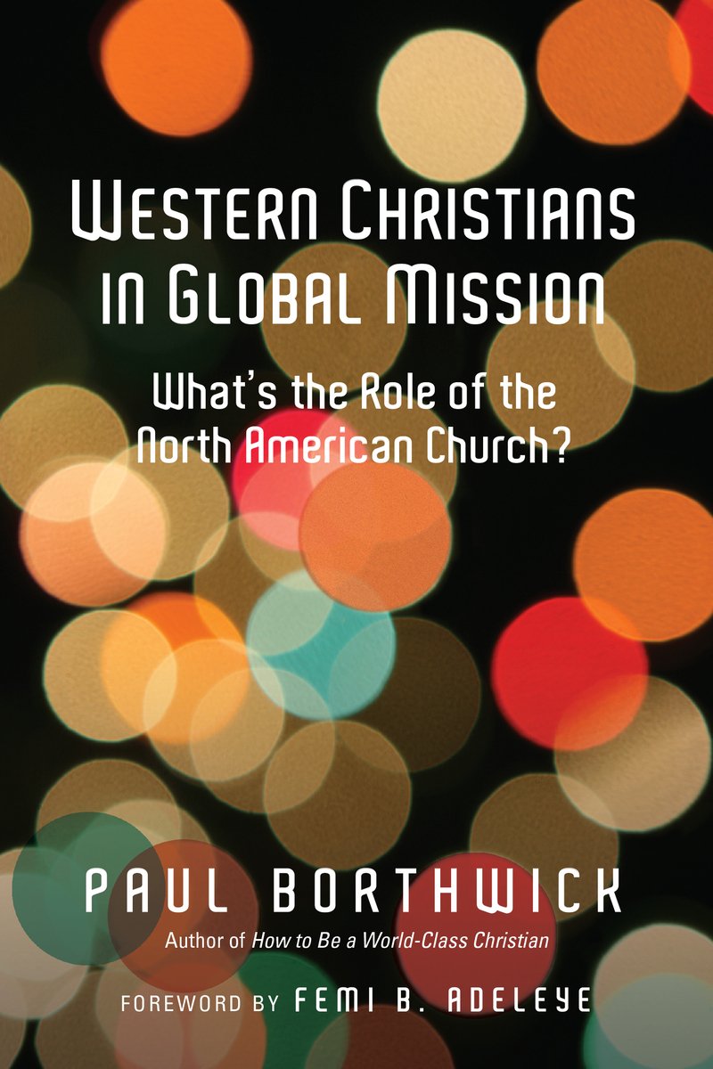 Western Christians in Global Mission a book by Paul Borthwick and Femi ...