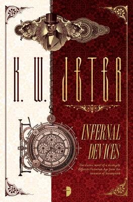 "Infernal Devices" by K. W. Jeter book cover, depicting an intricate illustration of a vintage clockwork mechanism, complete with gears and cogs, rendered in sepia tones. The background showcases subtle, faded schematics of mechanical devices.