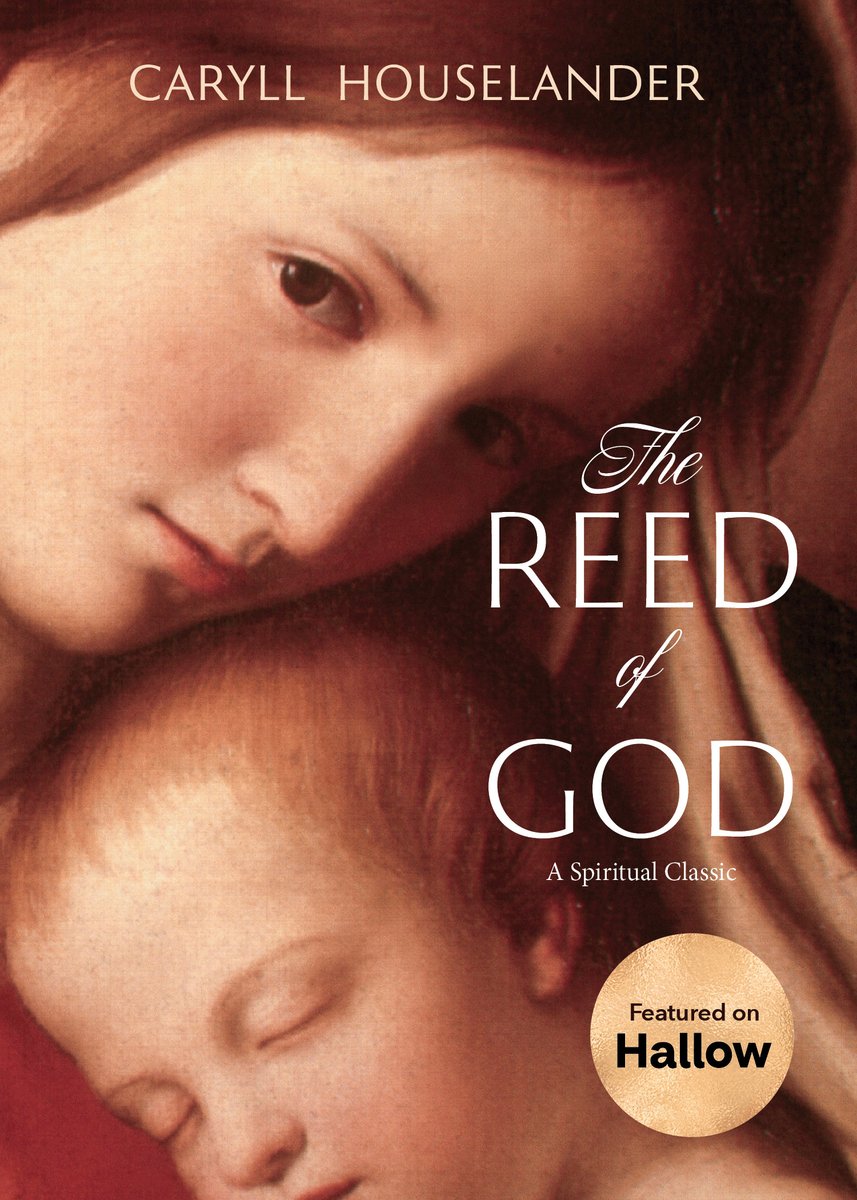 Houselander The Reed of God a book by Caryll Houselander and Marie Anne Mayeski ...