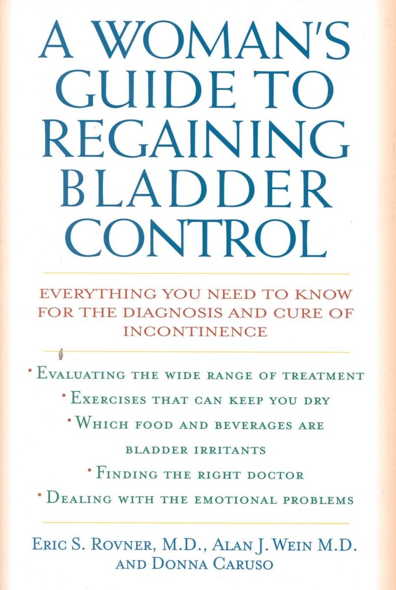 A Woman's Guide to Regaining Bladder Control a book by Eric S. Rovner ...