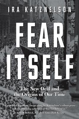 Fear Itself a book by Professor Ira Katznelson - Bookshop.org US