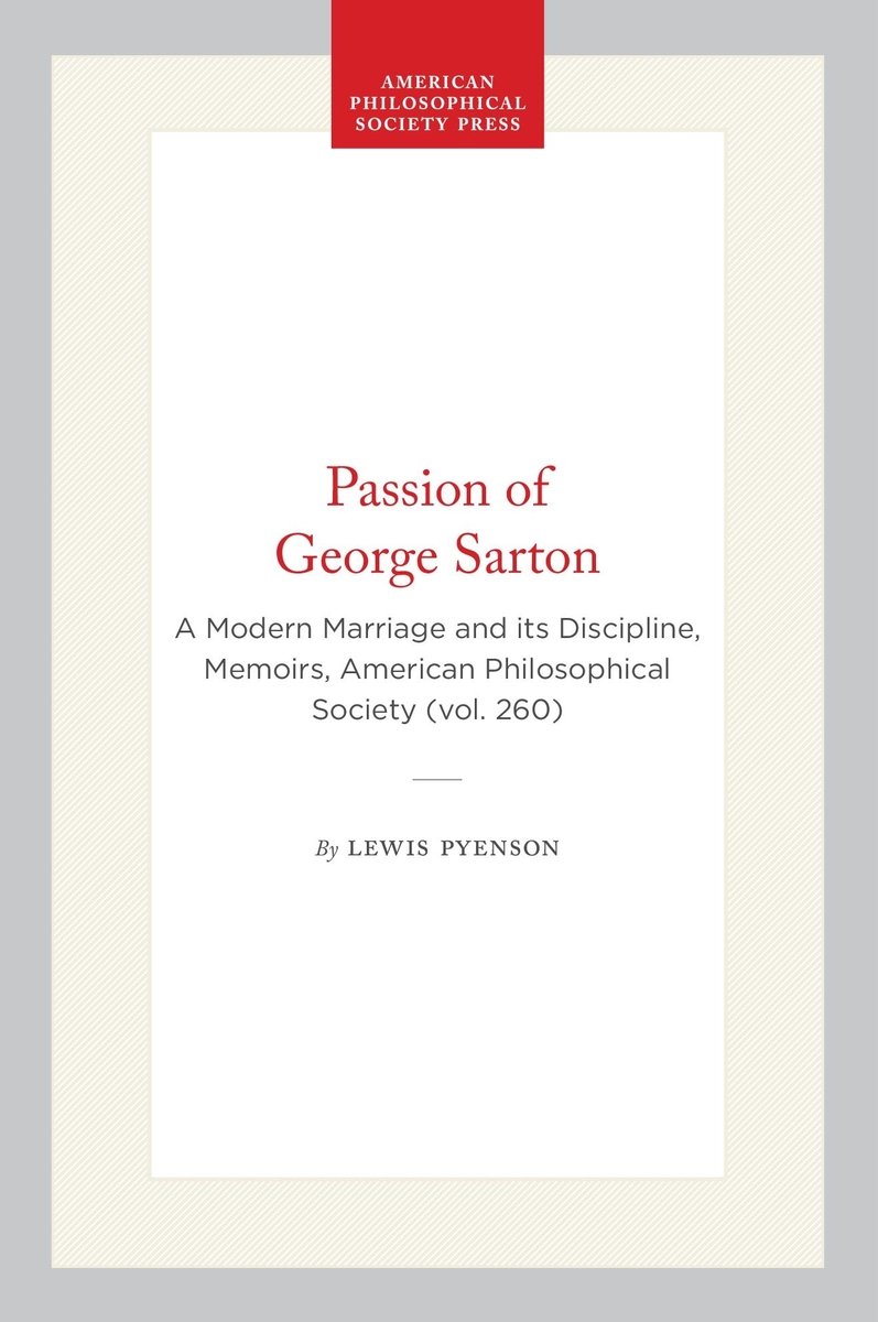 Passion of George Sarton a book by Professor Lewis Pyenson - Bookshop ...